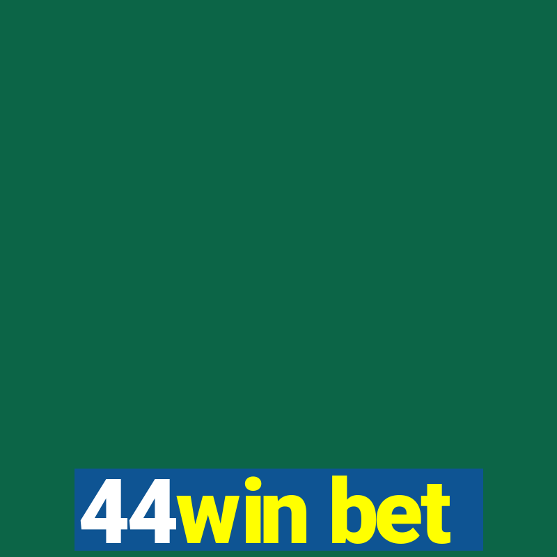 44win bet